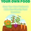 Grow Your Own Food